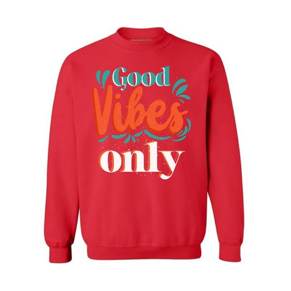 Awkward Styles Good Vibes Only Crewneck Top Positive Sweatshirts