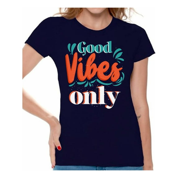 Awkward Styles Good Vibes Only T-Shirt Positive Shirts for Women