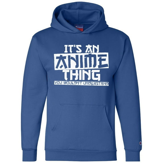 Awkward Styles Graphic Hoodie for Men Women - It's An Anime Thing You Wouldn't Understand Japanese ANime Sweatshirt - Printed on Champion Shirt