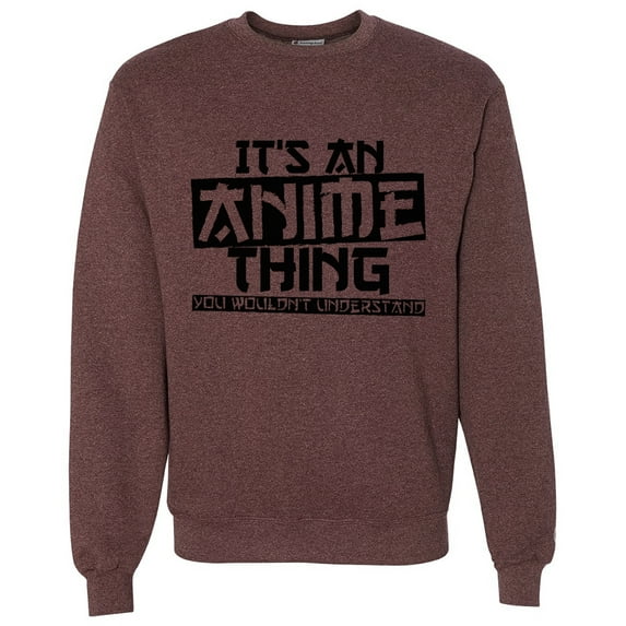 Awkward Styles Graphic Sweatshirt for Men Women - It's An Anime Thing You Wouldn't Understand Black Japanese Anime Sweater - Printed on Champion Sweatshirt