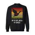 thumbnail image 1 of Awkward Styles Hunting Crewneck Top If It Flies It Dies Hunter Sweatshirts, 1 of 5