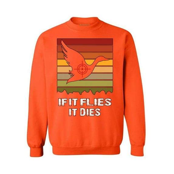 Awkward Styles Hunting Crewneck Top If It Flies It Dies Hunter Sweatshirts