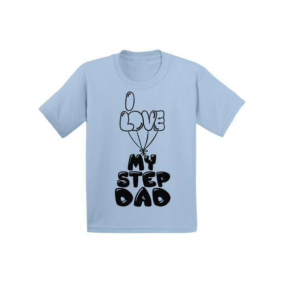 Awkward Styles I Love my Step Dad Infant Shirt Kids T Shirt for Girls Shirts for Boys Step Parents Gifts I Love my Dad Clothing Lovely Infant Shirt Original Collection Best Parents Gifts Kids T Shirt