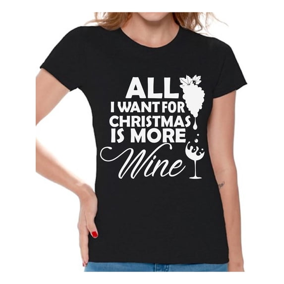 Awkward Styles All I Want for Christmas Is More Wine Shirt Christmas T Shirts for Women Wine Christmas Women's Holiday Top Wine Christmas T-shirt Christmas Holiday Shirt Gift Idea for Wine Lovers
