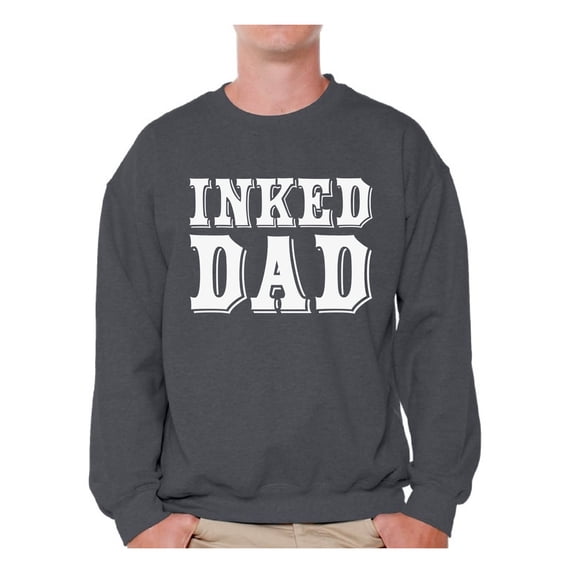 Awkward Styles Inked Dad Sweatshirt for Men Tattooed Dad Sweater Best Dad Ever Sweater Dad Sweatshirt Gifts for Cool Dad Tatted Dad Crewneck Amazing Gifts for Dad Proud Father