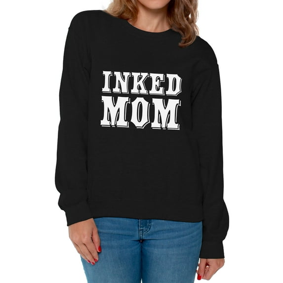 Awkward Styles Inked Mom Sweatshirt for Women Tattooed Mom Sweater Best Mom Ever Sweater Mom Sweatshirt Gifts for Cool Mom Tatted Mom Crewneck Amazing Gifts for Mom Proud Mother