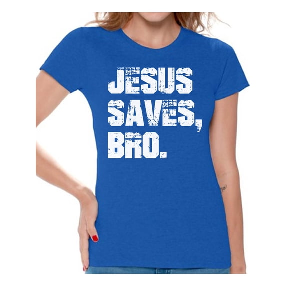 Awkward Styles Jesus Saves Bro T-Shirt for Women Christian Clothes for Ladies Jesus Womens T-Shirt Christian Gifts Jesus Shirts Jesus Clothing Jesus T Shirt for Her Jesus Saves Bro Ladies Shirt