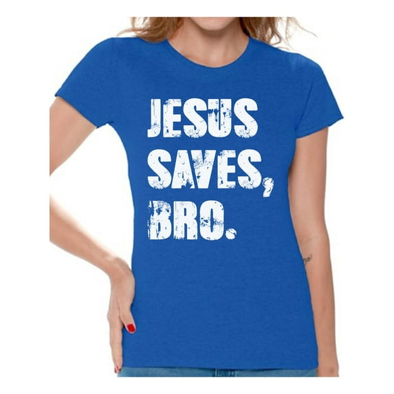Awkward Styles Jesus Saves Bro T Shirt for Women Christian Clothes for Ladies Jesus Womens T-Shirt Christian Gifts Jesus Shirts Jesus Clothing Jesus T Shirt for Her Jesus Saves Bro Ladies Shirt
