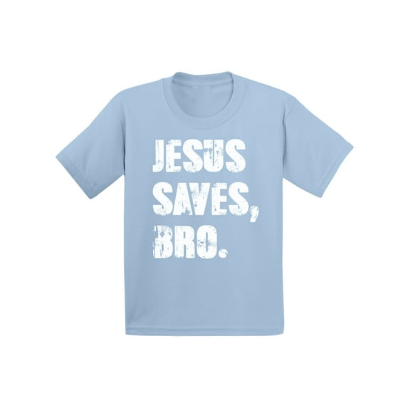 Awkward Styles Jesus Saves Bro Toddler Shirt Jesus Shirt for Kids T Shirt for Boys Christian Shirts for Girls Jesus T-Shirt for Children Christian Gifts Jesus Saves Bro T-Shirt for Toddlers