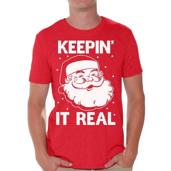 Awkward Styles Keepin' It Real Christmas Shirt Christmas tshirts for Men Funny Tacky Party Holiday Xmas Santa Claus Men's Holiday Tee His and Hers X-mas Christmas Gift Xmas Holiday Top