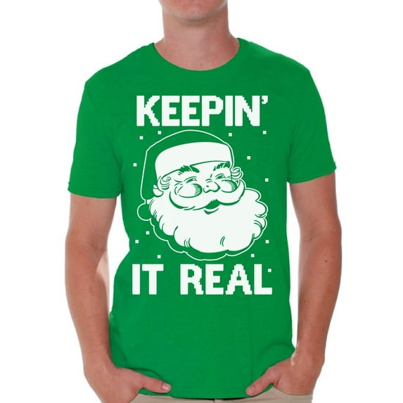 Awkward Styles Keepin' It Real Christmas Shirt Christmas tshirts for Men Funny Tacky Party Holiday Xmas Santa Claus Men's Holiday Tee His and Hers X-mas Christmas Gift Xmas Holiday Top