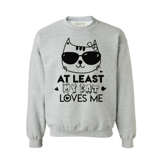Awkward Styles At Least My Cat Loves Me Sweatshirt Valentine's Day Sweater for Men Valentine Sweater for Women Valentines Day Gift Idea for Cat Lovers Cute Cat Valentine Sweatshirt