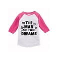 thumbnail image 1 of Awkward Styles The Man Of Your Dreams Toddler Raglan Boys Valentine Shirt Valentines Tshirt for Boys Valentine's Day Jersey Shirt Cute Gifts for Boys Mom Raglan Shirt for Toddler Boys Ladies Men Shirt, 1 of 4