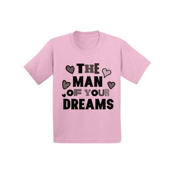 Awkward Styles The Man Of Your Dreams Tshirt for Toddler Boys Cute Gifts for Boys Mom Boys Valentine Shirt Funny Valentines Tshirt for Toddler Boys Valentine Gifts for Kids Cute Ladies Men Shirt