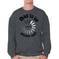 thumbnail image 1 of Awkward Styles Men's Dad To Be Loading Please Wait Graphic Sweatshirt Tops New Dad Gift Father's Day, 1 of 4