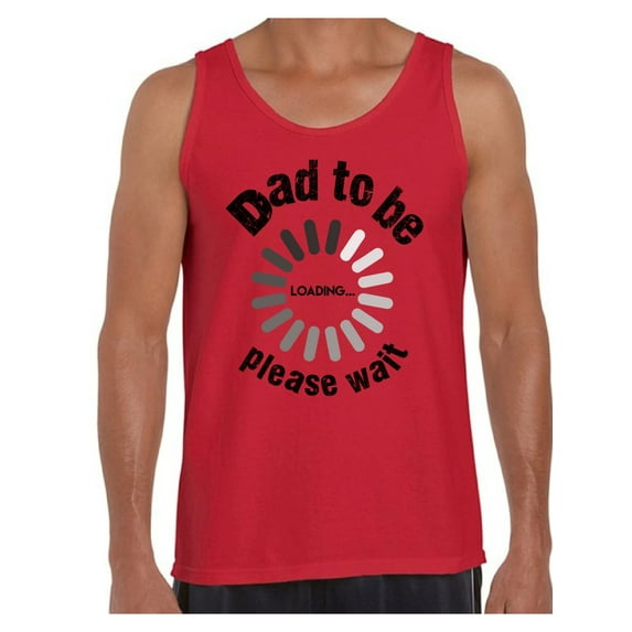 Awkward Styles Men's Dad To Be Loading Please Wait Graphic Tank Tops New Dad Gift Father's Day