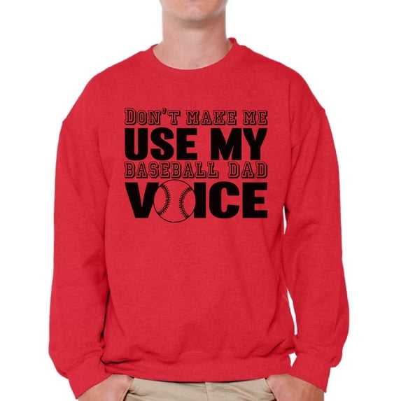 Awkward Styles Men's Don`t Make Me Use My Baseball Dad Voice Graphic Sweatshirt Tops Gift for Sport Dad