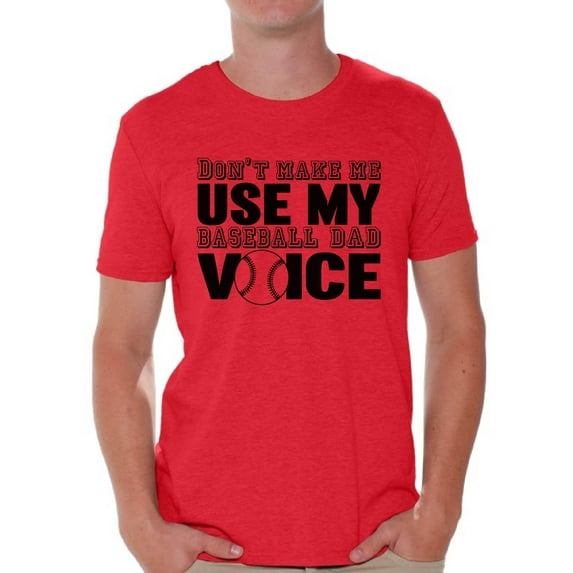 Awkward Styles Men's Don`t Make Me Use My Baseball Dad Voice Graphic T-shirt Tops Gift for Sport Dad