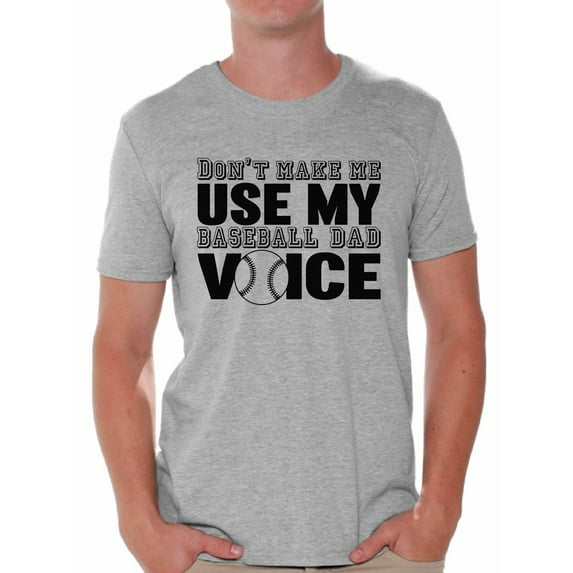 Awkward Styles Men's Don`t Make Me Use My Baseball Dad Voice Graphic T-shirt Tops Gift for Sport Dad