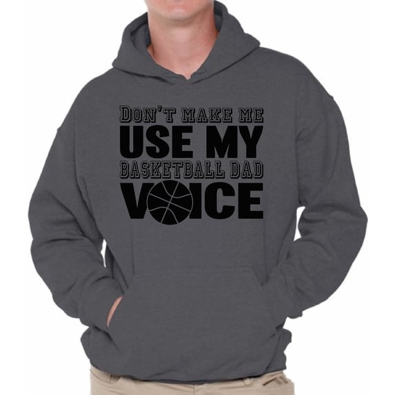 Awkward Styles Men's Don`t Make Me Use My Basketball Dad Voice Cool Father`s Graphic Hoodie Tops