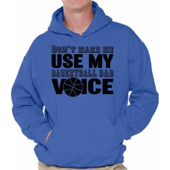 Awkward Styles Men's Don`t Make Me Use My Basketball Dad Voice Cool Father`s Graphic Hoodie Tops