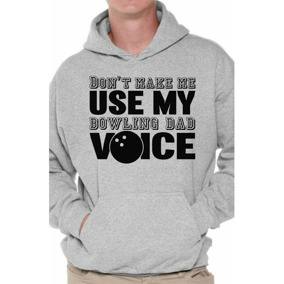 Awkward Styles Men's Don`t Make Me Use My Bowling Dad Voice Graphic Hoodie Tops Father's Day Gift
