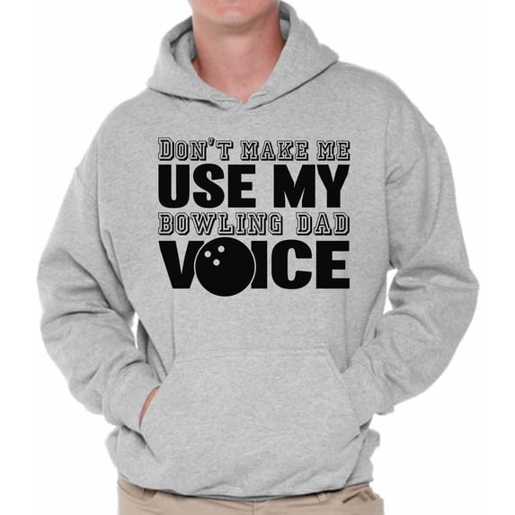 Awkward Styles Men's Don`t Make Me Use My Bowling Dad Voice Graphic Hoodie Tops Father's Day Gift