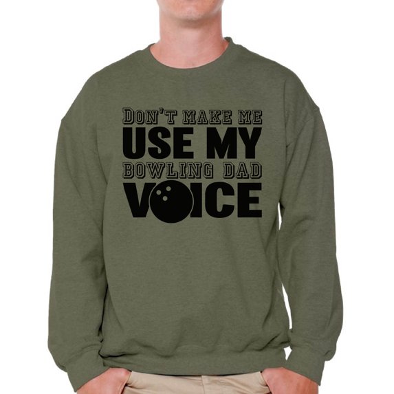 Awkward Styles Men's Don`t Make Me Use My Bowling Dad Voice Graphic Sweatshirt Tops Father's Day Gift