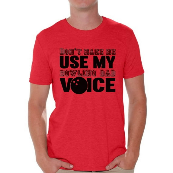 Awkward Styles Men's Don`t Make Me Use My Bowling Dad Voice Graphic T-shirt Tops Father's Day Gift
