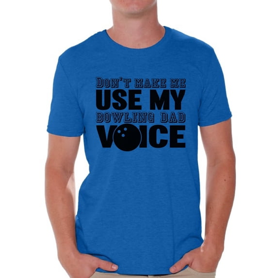 Awkward Styles Men's Don`t Make Me Use My Bowling Dad Voice Graphic T-shirt Tops Father's Day Gift