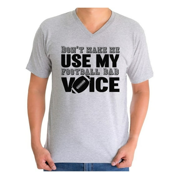 Awkward Styles Men's Don`t Make Me Use My Football Dad Voice Funny Graphic V-neck T-shirt Tops Father's Day