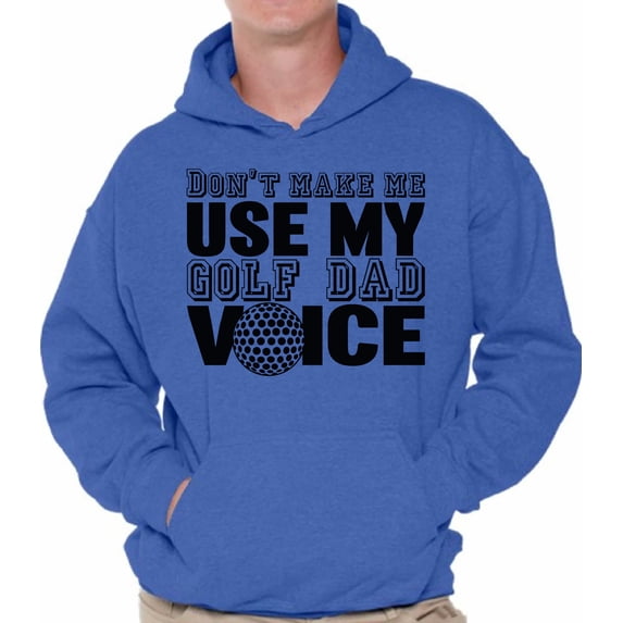 Awkward Styles Men's Don`t Make Me Use My Golf Dad Voice Golfing Graphic Hoodie Tops Father's Day Gift