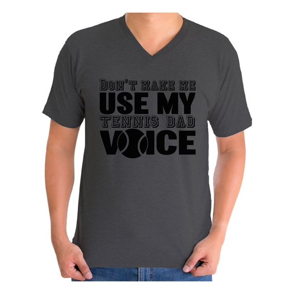 Awkward Styles Men's Don`t Make Me Use My Tennis Dad Voice Graphic V-neck T-shirt Tops Sport Dad Gift