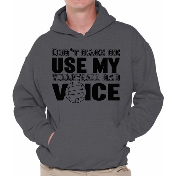 Awkward Styles Men's Don`t Make Me Use My Volleyball Dad Voice Funny Father`s Graphic Hoodie Tops