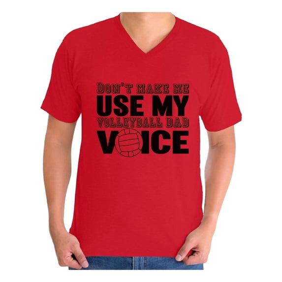 Awkward Styles Men's Don`t Make Me Use My Volleyball Dad Voice Funny Father`s Graphic V-neck T-shirt Tops
