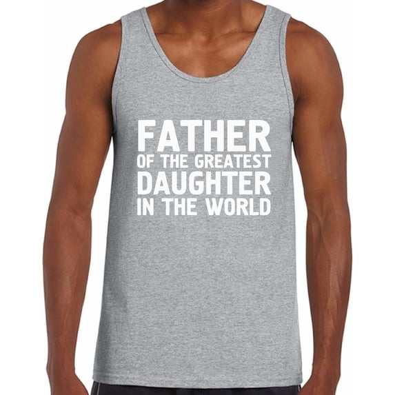 Awkward Styles Men's Father Of The Greatest Daughter In The World Graphic Tank Tops Proud Dad Gift