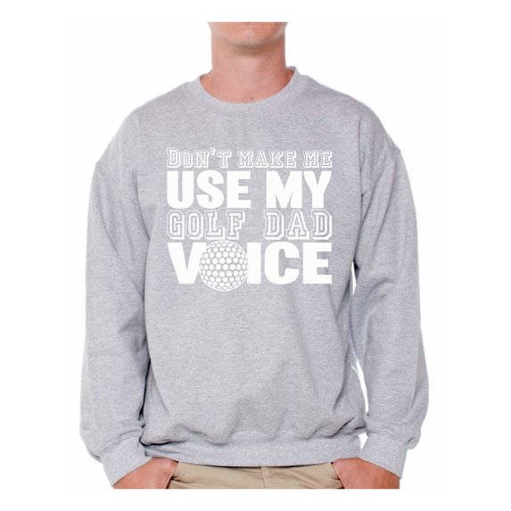 Awkward Styles Men's Golf Dad Voice Funny Graphic Sweatshirt Tops Father's Day Gift Best Golfer Gift