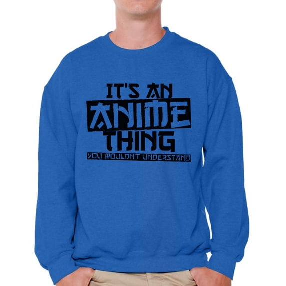 Awkward Styles Men's It's An Anime Thing You Wouldn't Understand Graphic Sweatshirt Tops