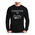 thumbnail image 1 of Awkward Styles Men's Promoted to Daddy Cute Graphic Long Sleeve T-shirt Tops New Dad Father's Day Gift Father To Be, 1 of 4