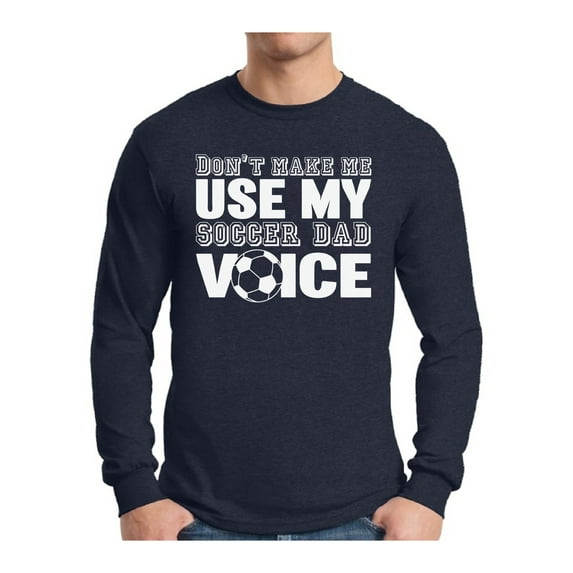 Awkward Styles Men's Soccer Dad Voice Graphic Long Sleeve T-shirt Tops Sport Dad Gift Father's Day