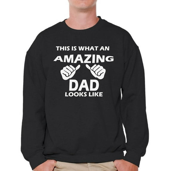 Awkward Styles Men's This is What An Amazing Dad Looks Like Graphic Sweatshirt Tops Cool Gift for Dad