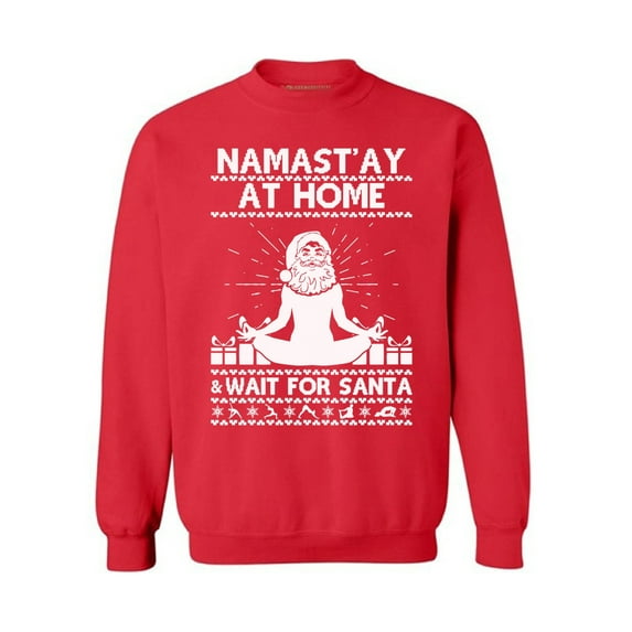 Awkward Styles Namast'ay At Home Wait for Santa Christmas Sweatshirt Funny Santa Yogi Holiday Sweatshirt Christmas Sweater Christmas Sweatshirt for Men for Women Yoga Lover Xmas Gift