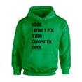 thumbnail image 1 of Awkward Styles Nerd Hoodie Nope I Won't Fix Your Computer Ever Hooded Sweatshirt Sarcastic Geek, 1 of 5