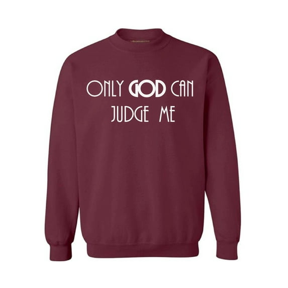 Awkward Styles Only God Can Judge Me Unisex Crewneck Christian Crewneck for Her Jesus Clothes Collection Jesus Crewneck for Women Jesus Sweater for Men Only God Can Judge Me Outfit for Men and Women
