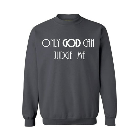 Awkward Styles Only God Can Judge Me Unisex Crewneck Christian Crewneck for Her Jesus Clothes Collection Jesus Crewneck for Women Jesus Sweater for Men Only God Can Judge Me Outfit for Men and Women