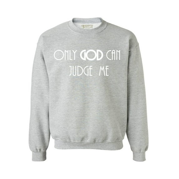 Awkward Styles Only God Can Judge Me Unisex Crewneck Christian Crewneck for Her Jesus Clothes Collection Jesus Crewneck for Women Jesus Sweater for Men Only God Can Judge Me Outfit for Men and Women