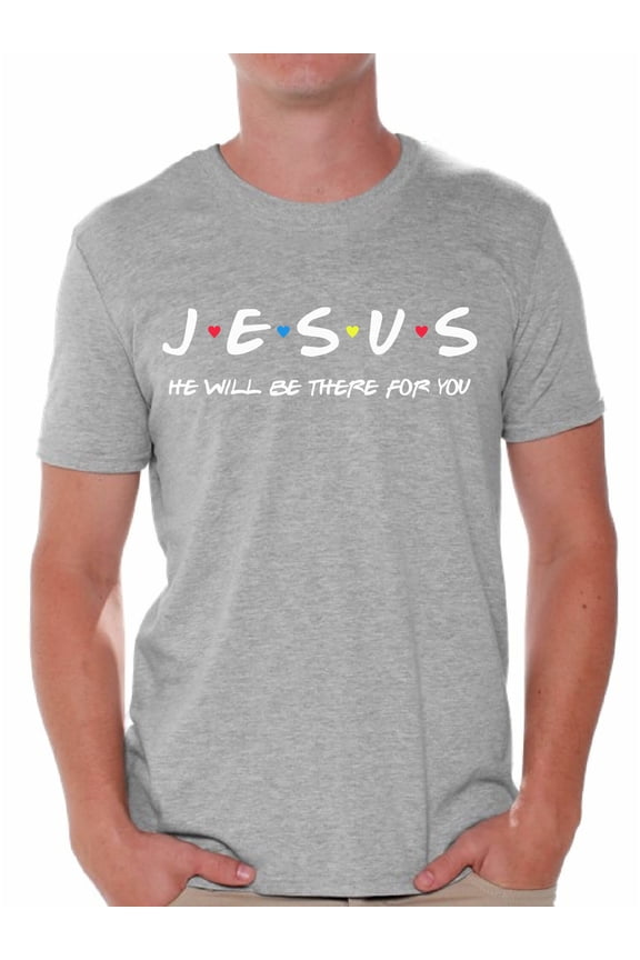 Religion Shirt for Men Jesus He Will Be There for You Shirt Thanksgiving T Shirt Blessed Christian Mens T-shirt