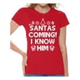 thumbnail image 1 of Awkward Styles Santas Coming I Know Him Christmas Shirts for Women Holiday Shirt Funny Santa Women's Top Funny Tacky Party Holiday Christmas t-shirts for women Santa I Know Him Christmas Shirt, 1 of 4