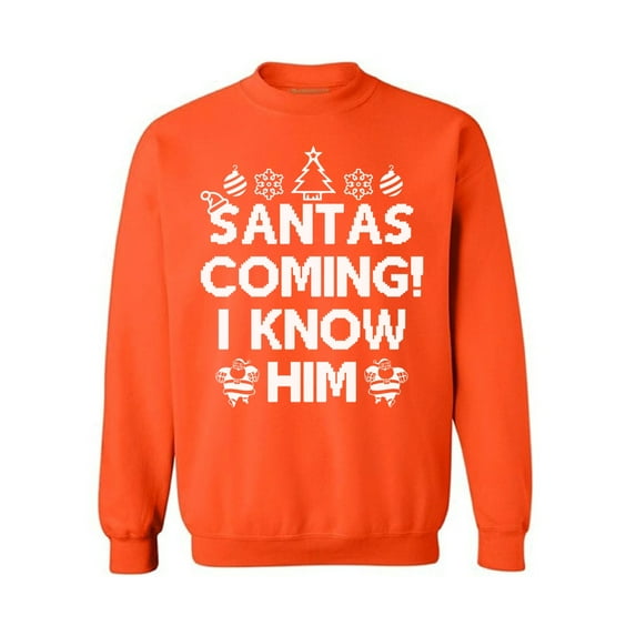 Awkward Styles Santas Coming I Know Him Christmas Sweatshirt Christmas Sweater Holiday Sweatshirt Santa I Know Him Christmas Sweater Xmas Gifts Funny Santa Christmas Sweatshirt for Men for Women