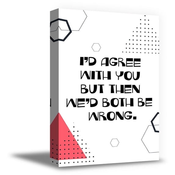 Awkward Styles Sarcasm Wall Art Funny Quote Canvas I'd Agree With You Wall Prints Siblings Quote Wall Art Marriga Gifts for Wife Ironic Wall Gift for Sister Home Decor with Sarcastic Quotes